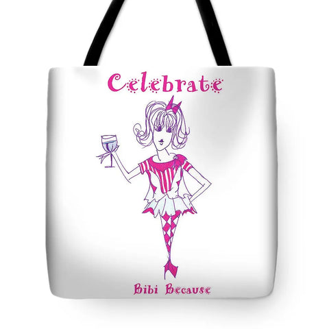 Celebrate Me Bibi Because - Tote Bag - Tote Bag - Sharon Tatem LLC.