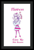 Bibi Because Flowers Cure Me - Framed Print - Framed Print - Sharon Tatem LLC.