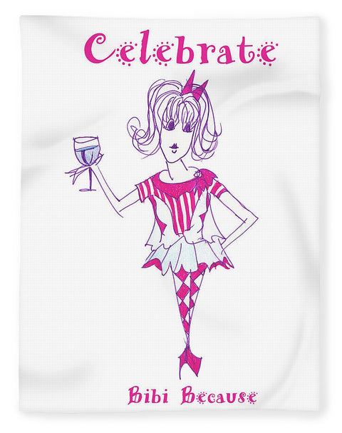 Celebrate Me Bibi Because - Blanket - Blanket - Sharon Tatem LLC.