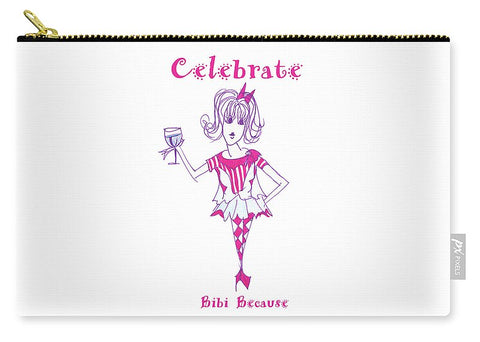 Celebrate Me Bibi Because - Carry-All Pouch - Carry-All Pouch - Sharon Tatem LLC.