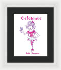Celebrate Me Bibi Because - Framed Print - Framed Print - Sharon Tatem LLC.