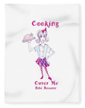 Cooking Cures Me Bibi Because - Blanket - Blanket - Sharon Tatem LLC.