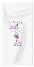 Cooking Cures Me Bibi Because - Beach Towel - Beach Towel - Sharon Tatem LLC.