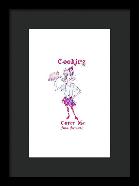 Cooking Cures Me Bibi Because - Framed Print - Framed Print - Sharon Tatem LLC.