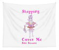 Shopping Cures Me Bibi Because - Tapestry - Tapestry - Sharon Tatem LLC.