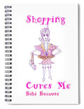 Shopping Cures Me Bibi Because - Spiral Notebook - Spiral Notebook - Sharon Tatem LLC.